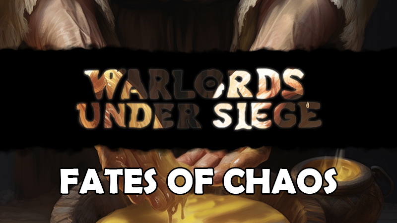 Warlords Under Siege Fates Of Chaos Embrace The Unpredictable