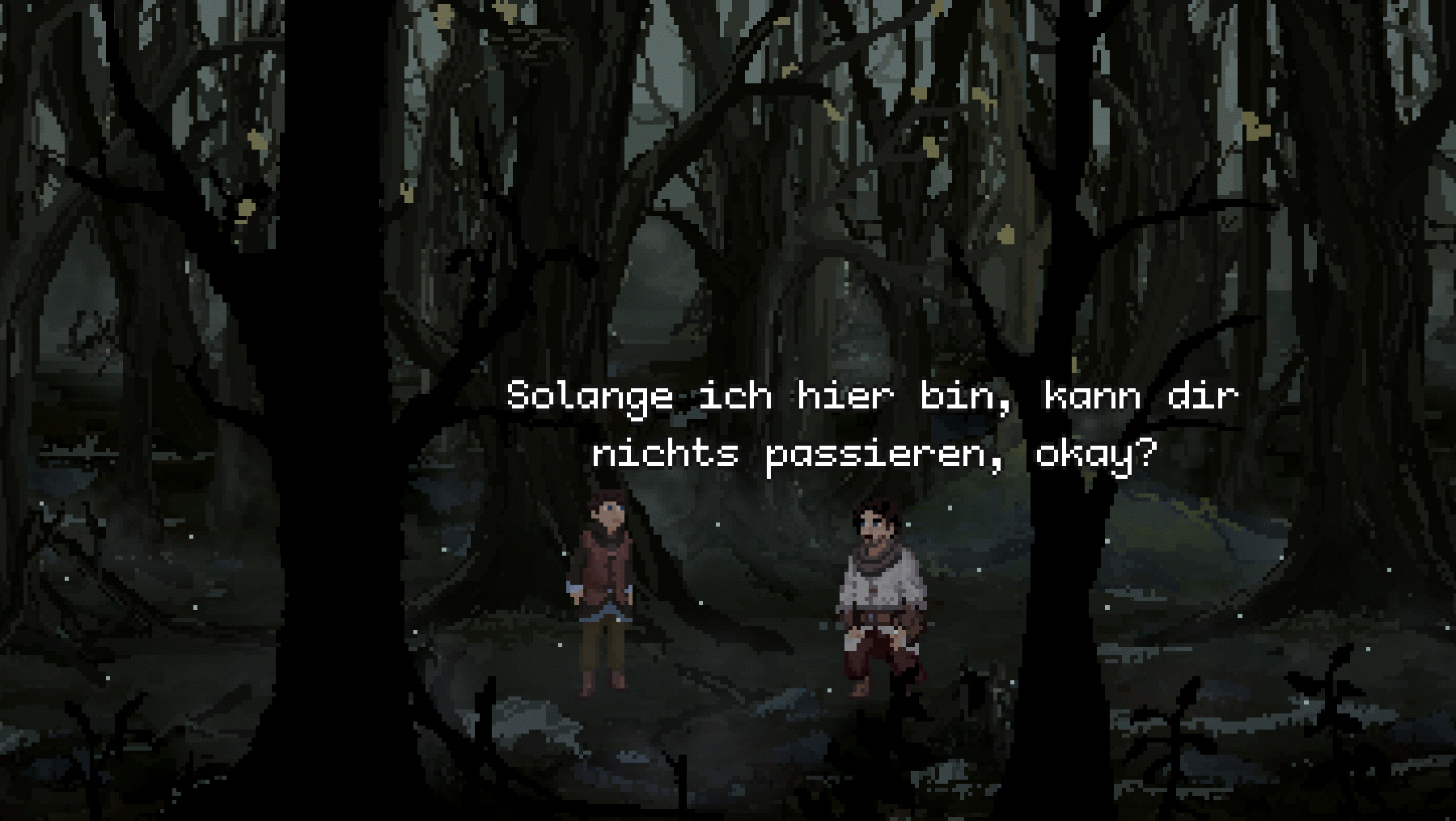 The forest is dark, and Tobias says to his little brother: "Solange ich hier bin, kann dir nichts passieren, okay?"