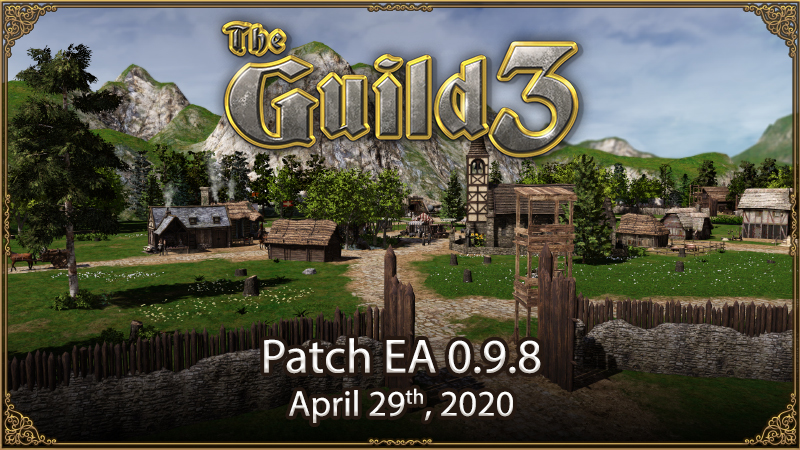 Steam :: The Guild 3 :: Patch notes for version EA 0.9.8 – April 29th, 2020