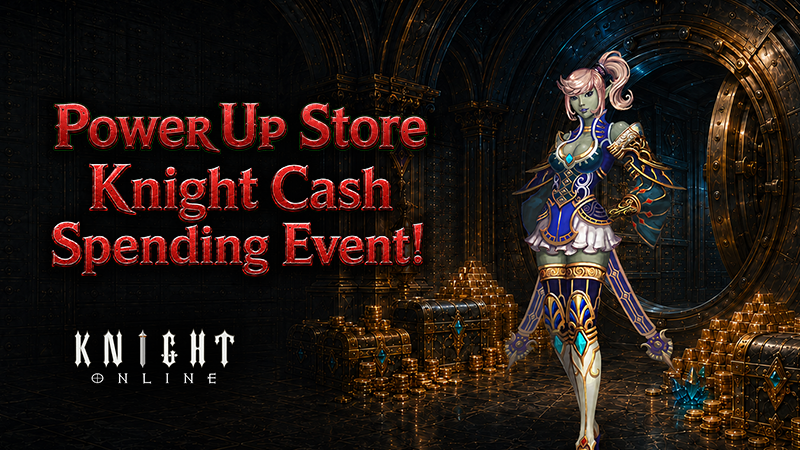 Power Up Store - Knight Cash Spending Event!