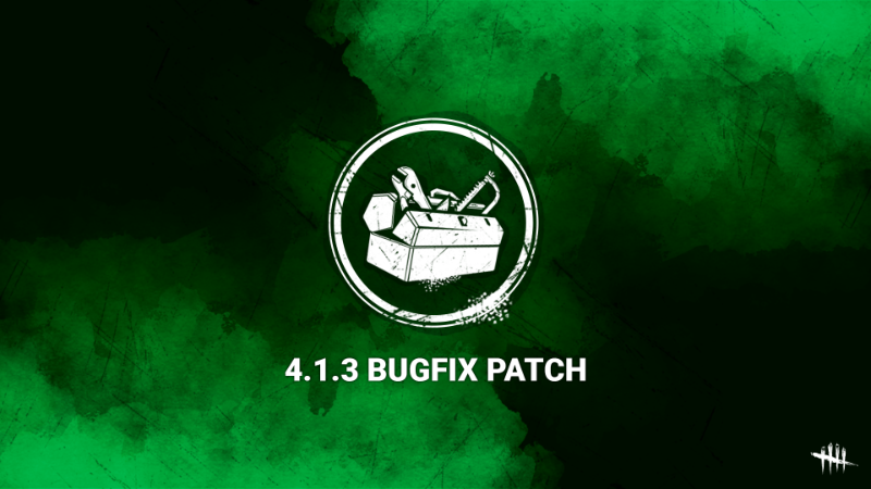 Steam :: Dead by Daylight :: 4.1.3 | Bugfix Patch