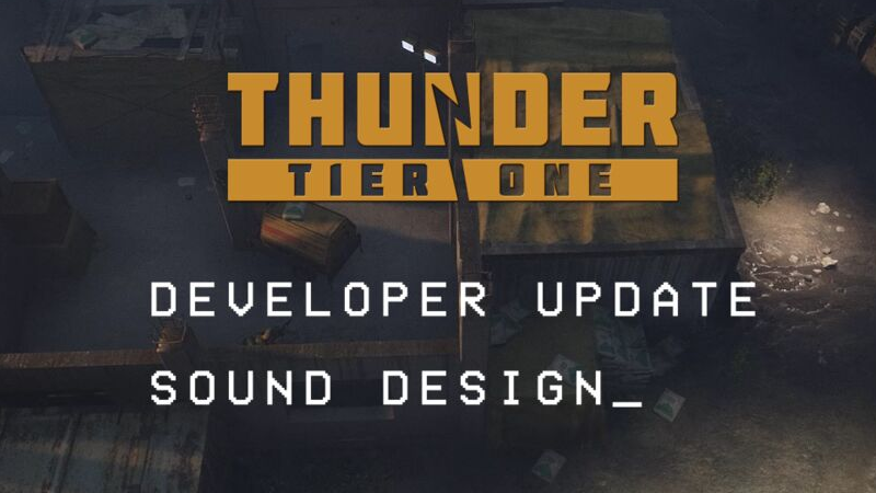 Thunder Tier One - Devlog #14 - Designing weapon sounds - Steam News