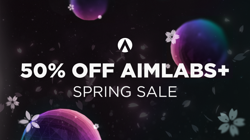 Aimlabs 综合动态 · 🌸 Spring Sale - Level Up with 50% OFF Aimlabs+