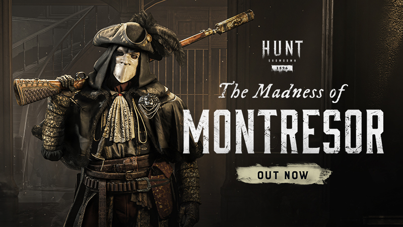 Hunt: Showdown 1896 DLC「Out now」 · The Madness of Montresor DLC - Out now!