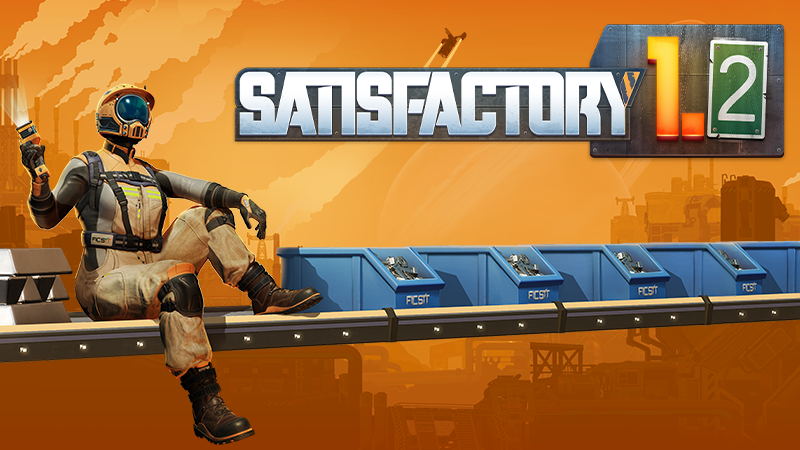 Satisfactory 1.2 Update out now!