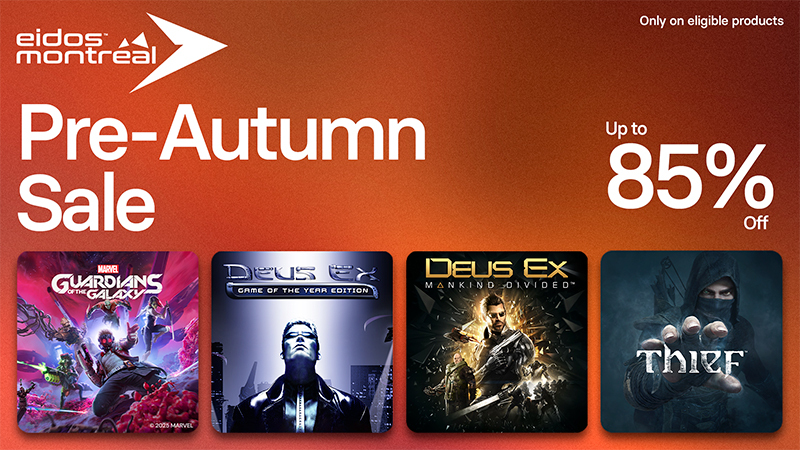 Eidos-Montréal Pre-Autumn Sale