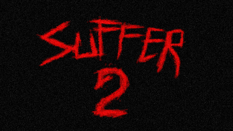 Steam :: SUFFER :: SUFFER 2 is Out Now On Steam