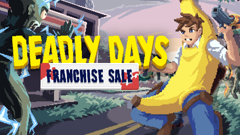 Deadly Days Franchise Sale