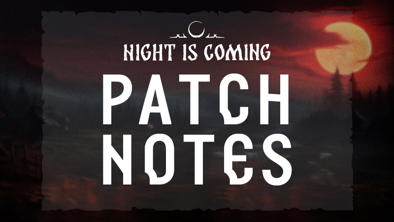Night is Coming - Hotfix Patch Notes - Steam News