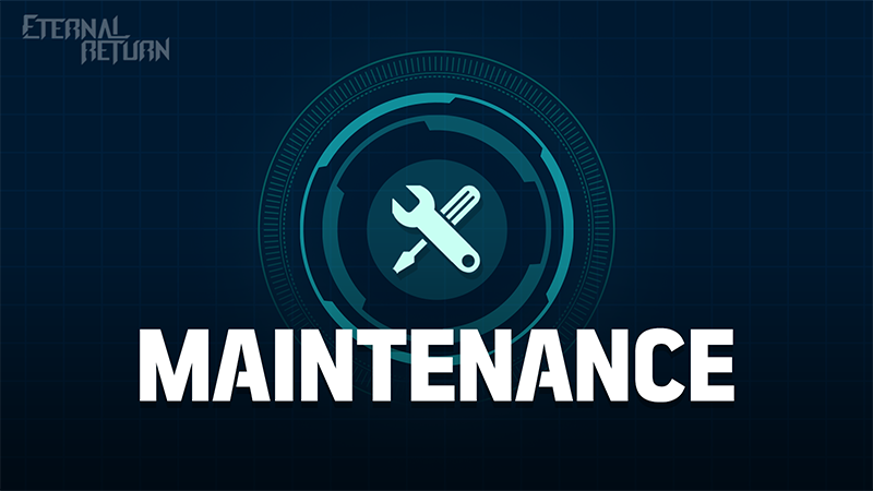 Steam :: Eternal Return :: [Complete] Maintenance Notice