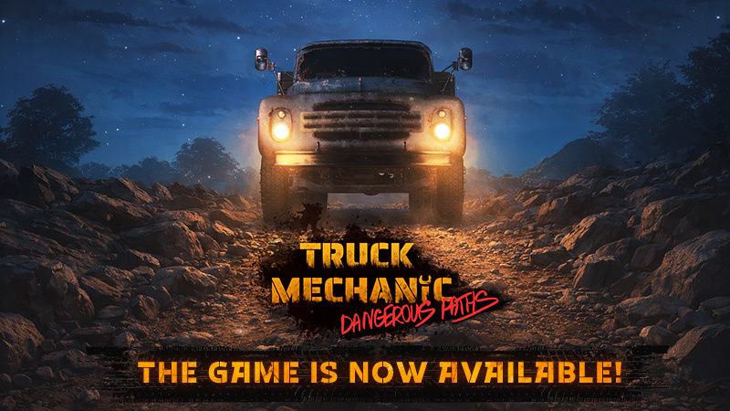 Truck Mechanic: Dangerous Paths Is Now Available!
