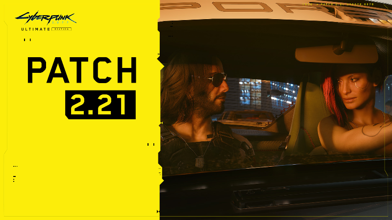 Cyberpunk 2077 - Patch 2.21 - Steam News