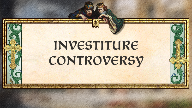 "By God Alone" Dev Diary #5 - Investiture Controversy