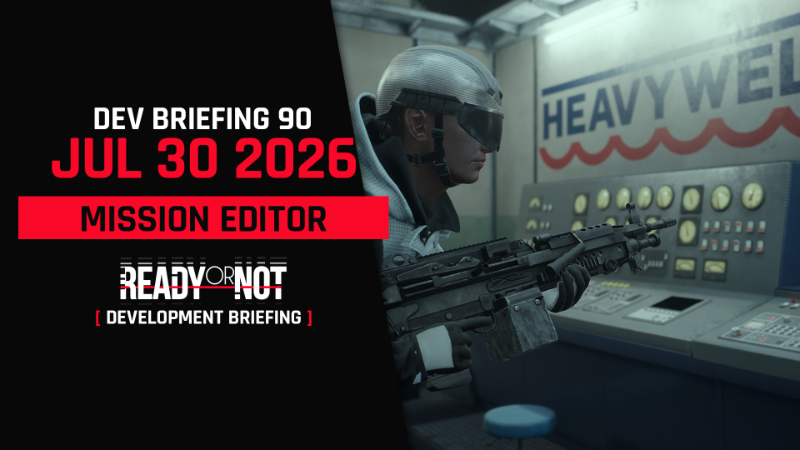 Vol. 90 — Ready or Not Development Briefing