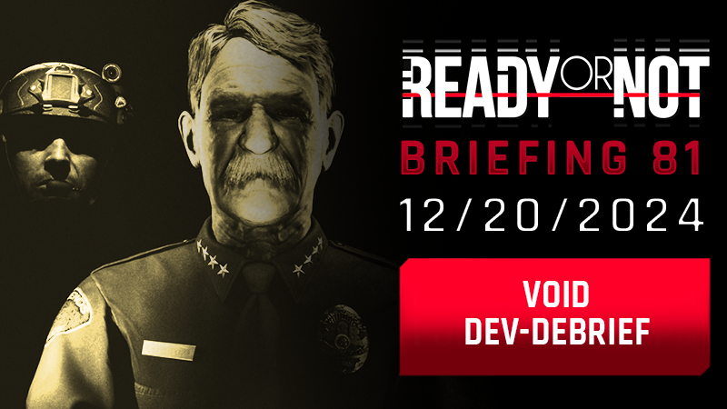 Vol. 81 – Ready or Not Development Briefing