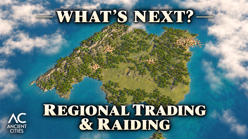 What's Next? - Improved regional trading & raiding