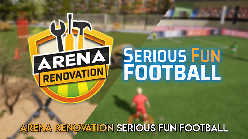 Serious Fun Football - Arena Renovation premiere - Steam News