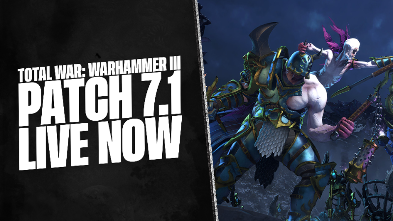 Total War: WARHAMMER III Total War: WARHAMMER III 综合资讯攻略 · Patch 7.1 Live Now