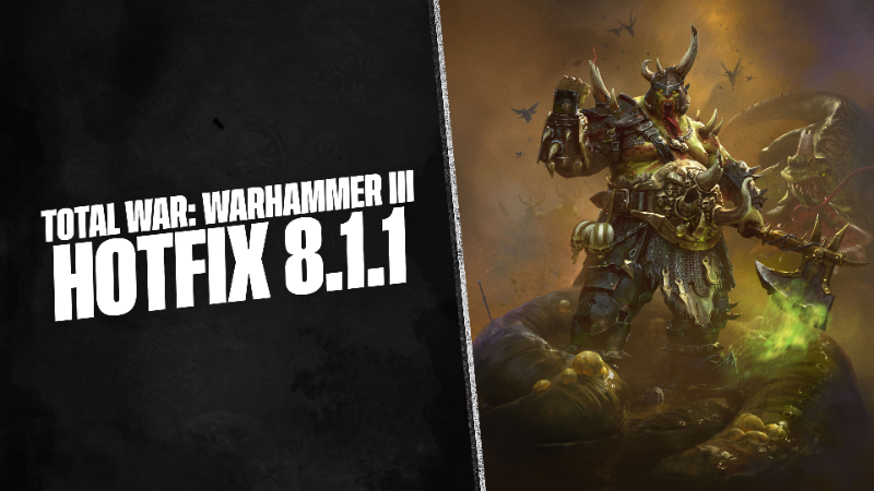 Total War: WARHAMMER III Hotfix 8.1.1 Arrives Solving Key Issues