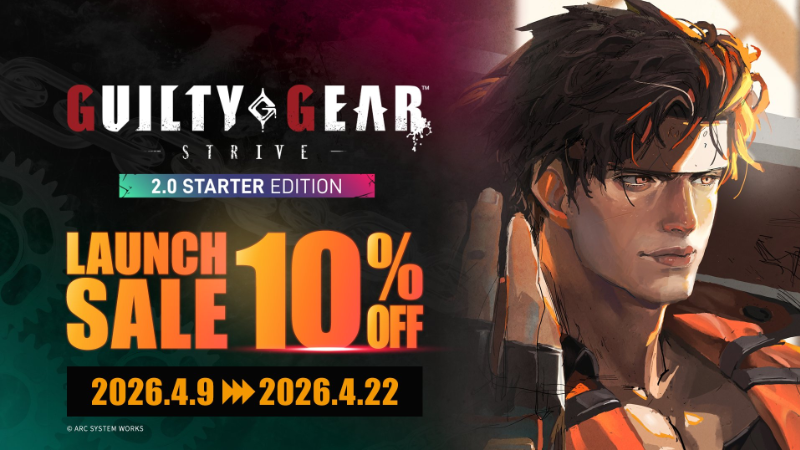 Guilty Gear -Strive- 2.0 Starter Edition Launch Sale Ongoing!