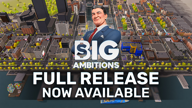 Big Ambitions 1.0 FULL RELEASE