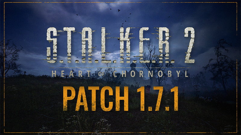 Внимание, сталкеры: патч 1.7.1 уже доступен для загрузки! Внимание, сталкеры: патч 1.7.1 уже доступен для загрузки!