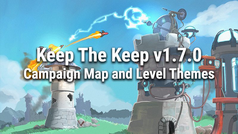 Keep the Keep - Keep the Keep v1.7.0 is out: the Campaign Map and Level ...
