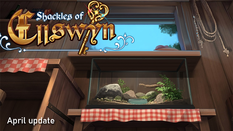 Shackles of Ellswyn - April Update!