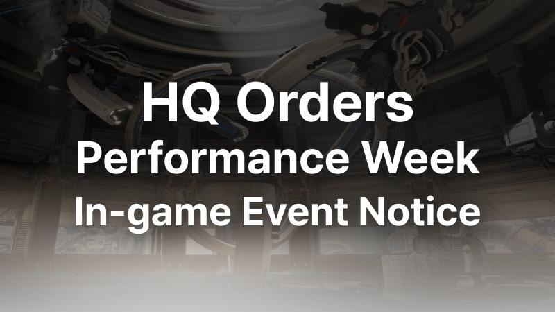 (In-Game) HQ Orders Performance Week Event Notice