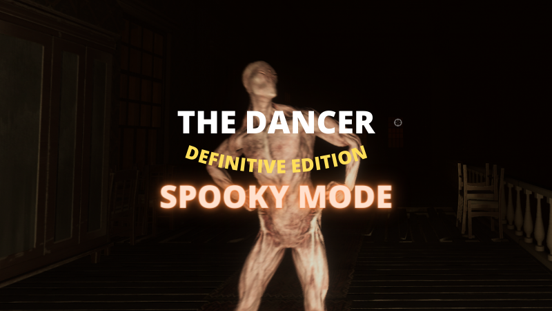 The Dancer: Definitive Edition - The Dancer: Spooky Mode - Steam News