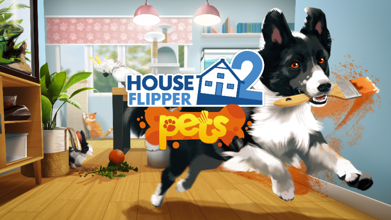 House Flipper 2 — Pets DLC Coming Soon! House Flipper 2 — Pets DLC Coming Soon!