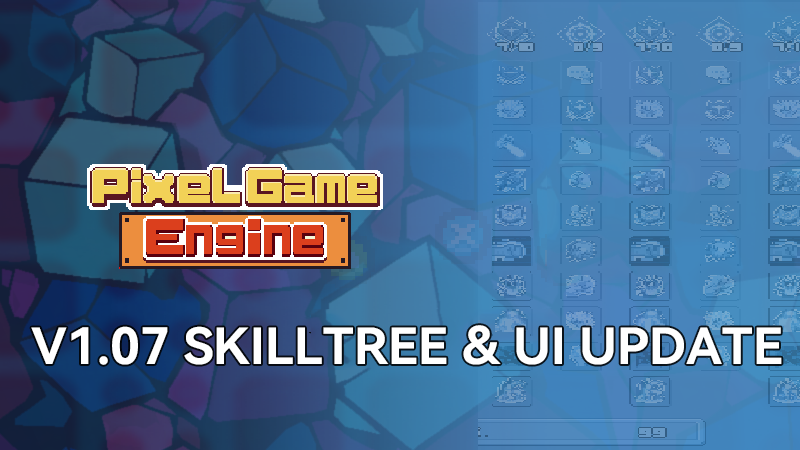 Pixel Game Engine - Skill Tree & UI Module Update! V1.07 - Steam News