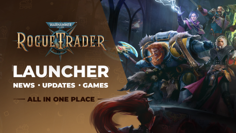 Introducing the Warhammer 40,000: Rogue Trader Launcher