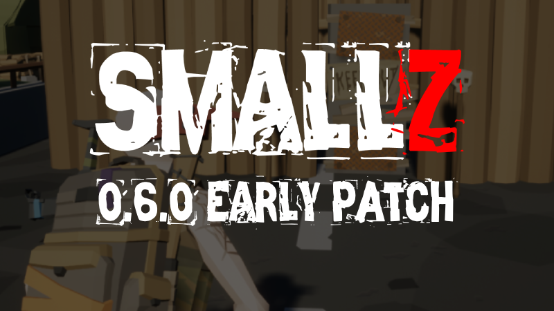 A Smallz SmallZ - 0.6.0 EARLY RELEASE - Steam News