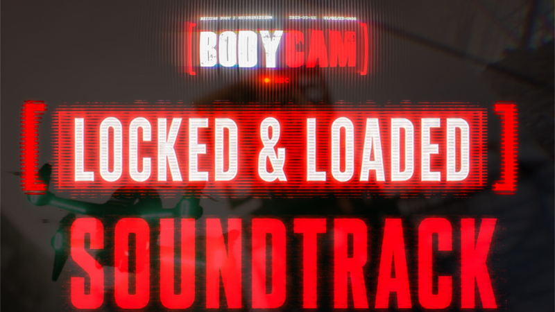 Bodycam Locked And Loaded New Soundtrack