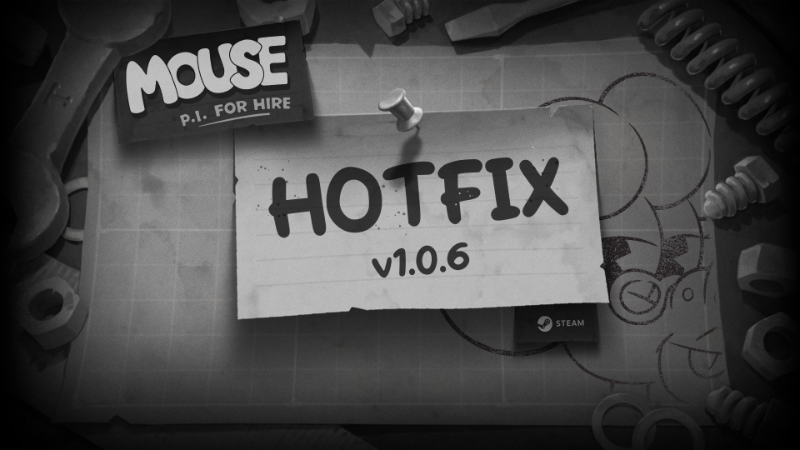 MOUSE: P.I. For Hire - Hotfix v1.0.6