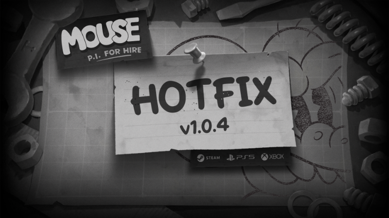 MOUSE: P.I. For Hire - Hotfix v1.0.4