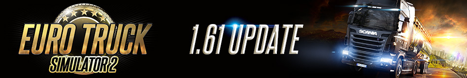 Euro Truck Simulator 2: Version 1.61 Update Released Euro Truck Simulator 2: Version 1.61 Update Released