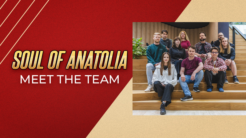 Soul of Anatolia: Meet the Team
