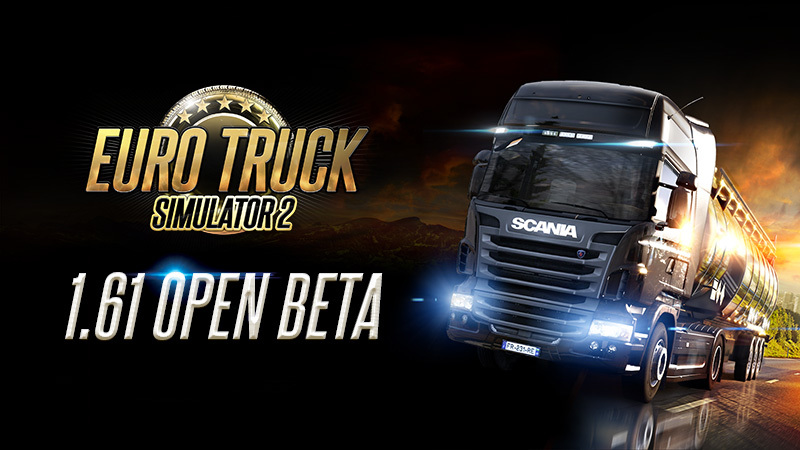 Euro Truck Simulator 2: 1.61 Update Open Beta