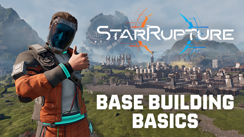 StarRupture - Base Building Basics
