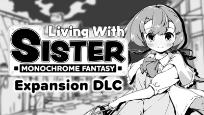 Living With Sister: Monochrome Fantasy on Steam