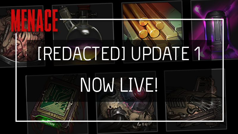 Redacted Update MENACE - REDACTED Update 1 - now live! - ข่าวสารบน Steam