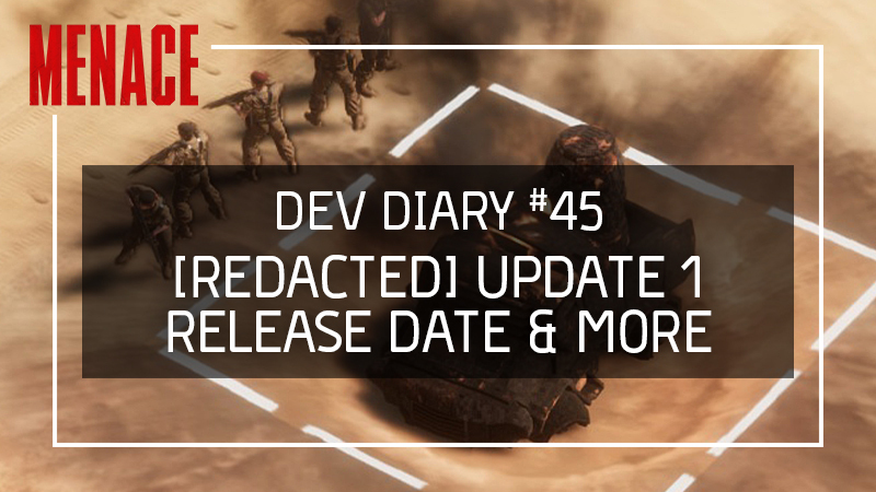 Redacted Update Steam :: MENACE :: Dev Diary #45: REDACTED Update 1 - Release Date and More