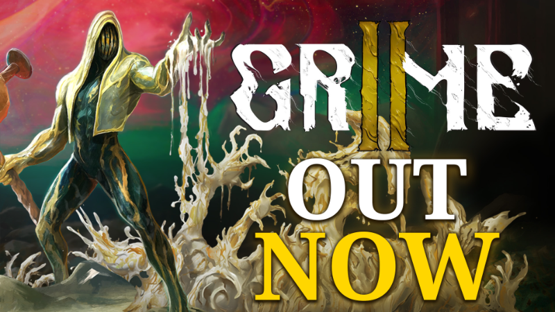 GRIME II IS OUT NOW! + Launch Sale!
