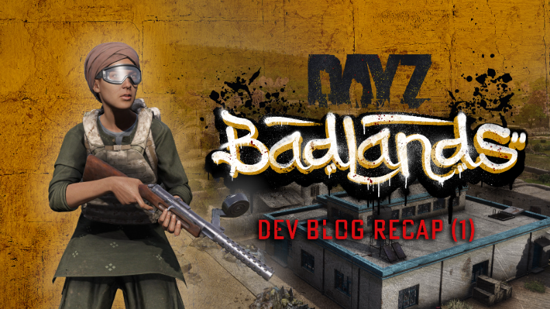 Badlands | Dev Blog Recap (1)