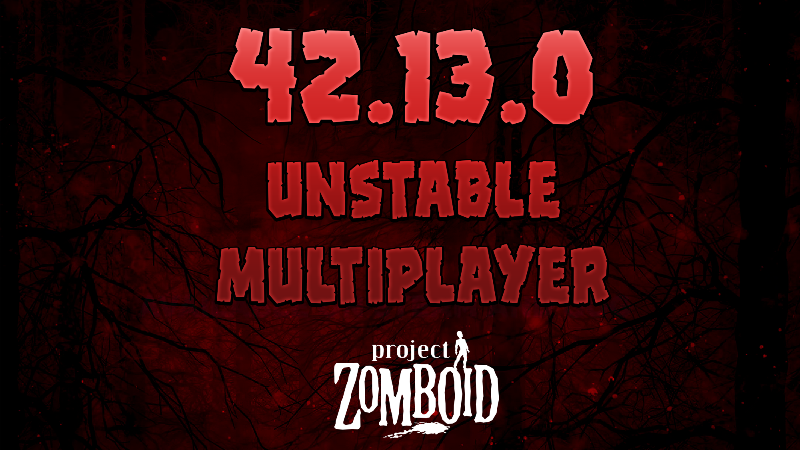 Project Zomboid Project Zomboid 综合资讯攻略 · Unstable 42 MP Released
