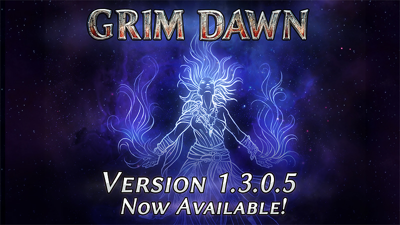 Grim Dawn v1.3.0.5 is now available!