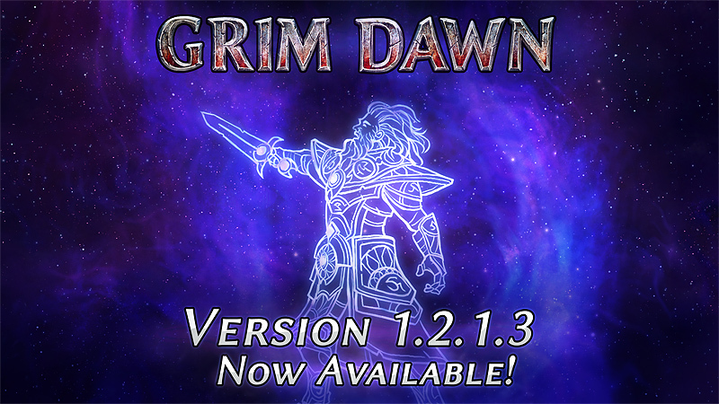 Grim Dawn - Grim Dawn Version v1.2.1.3 is now available! - Steam News