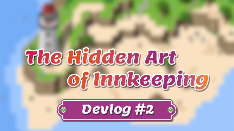 The Hidden Art of Innkeeping - Devlog #2: Hungry guests - Steam News